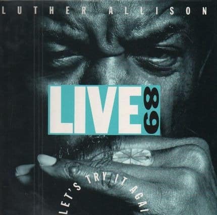 Luther Allison – Let’s Try It Again – Live 89