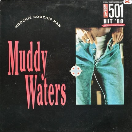 Muddy Waters – Hoochie Coochie Man