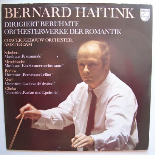 Bernard Haitink, Concertgebouworkest – Dirigiert Berühmte Orchesterwerke Der Romantik ‎