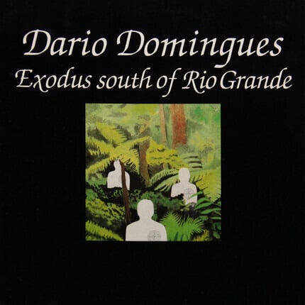 Dario Domingues – Exodus South Of Rio Grande