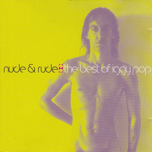 Iggy Pop – Nude & Rude: The Best Of Iggy Pop