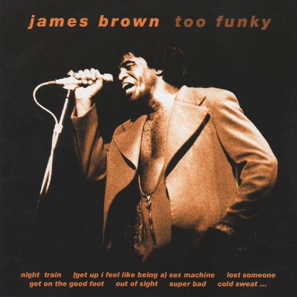 James Brown – Too Funky